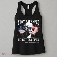 Stay Strapped Or Get Clapped George Washington 4th Of July Women's Tank Top thumb 3
