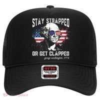 Stay Strapped Or Get Clapped George Washington 4th Of July Hat thumb 0