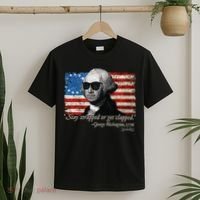 Stay strapped or get clapped George Washington 4th of July T-Shirt thumb 2