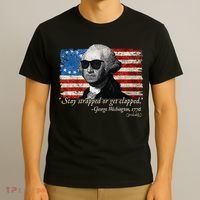 Stay strapped or get clapped George Washington 4th of July T-Shirt thumb 3
