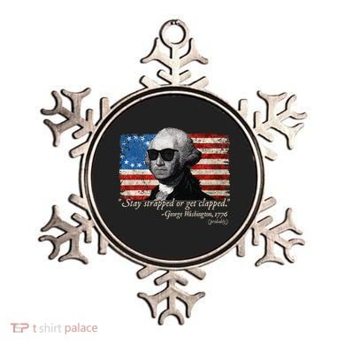Stay strapped or get clapped George Washington 4th of July Ornament