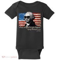 Stay strapped or get clapped George Washington 4th of July Baby Bodysuit thumb 0