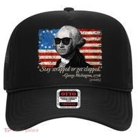 Stay strapped or get clapped George Washington 4th of July Hat thumb 0