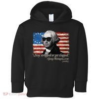 Stay strapped or get clapped George Washington 4th of July Toddler Hoodie thumb 0