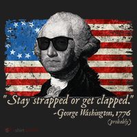 Stay strapped or get clapped George Washington 4th of July Golf Towel thumb 3