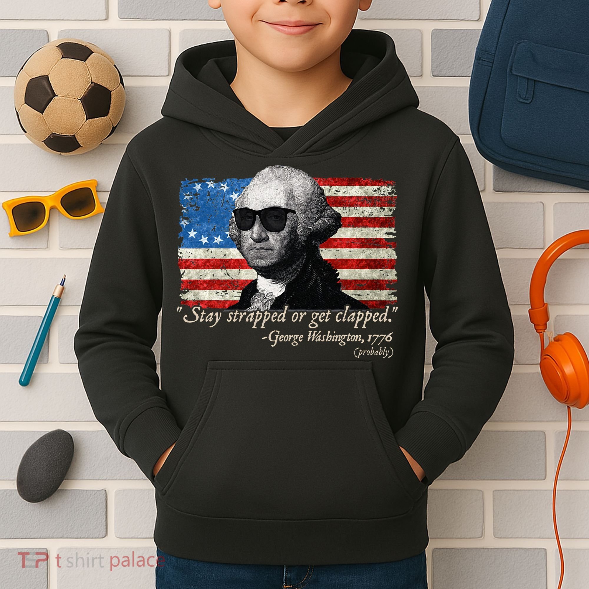 Stay strapped or get clapped George Washington 4th of July Kids Hoodie