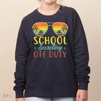 School Secretary Off Duty Summer Vacation Last Day Of School Women's Sweatshirt thumb 0