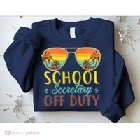 School Secretary Off Duty Summer Vacation Last Day Of School Sweatshirt thumb 2