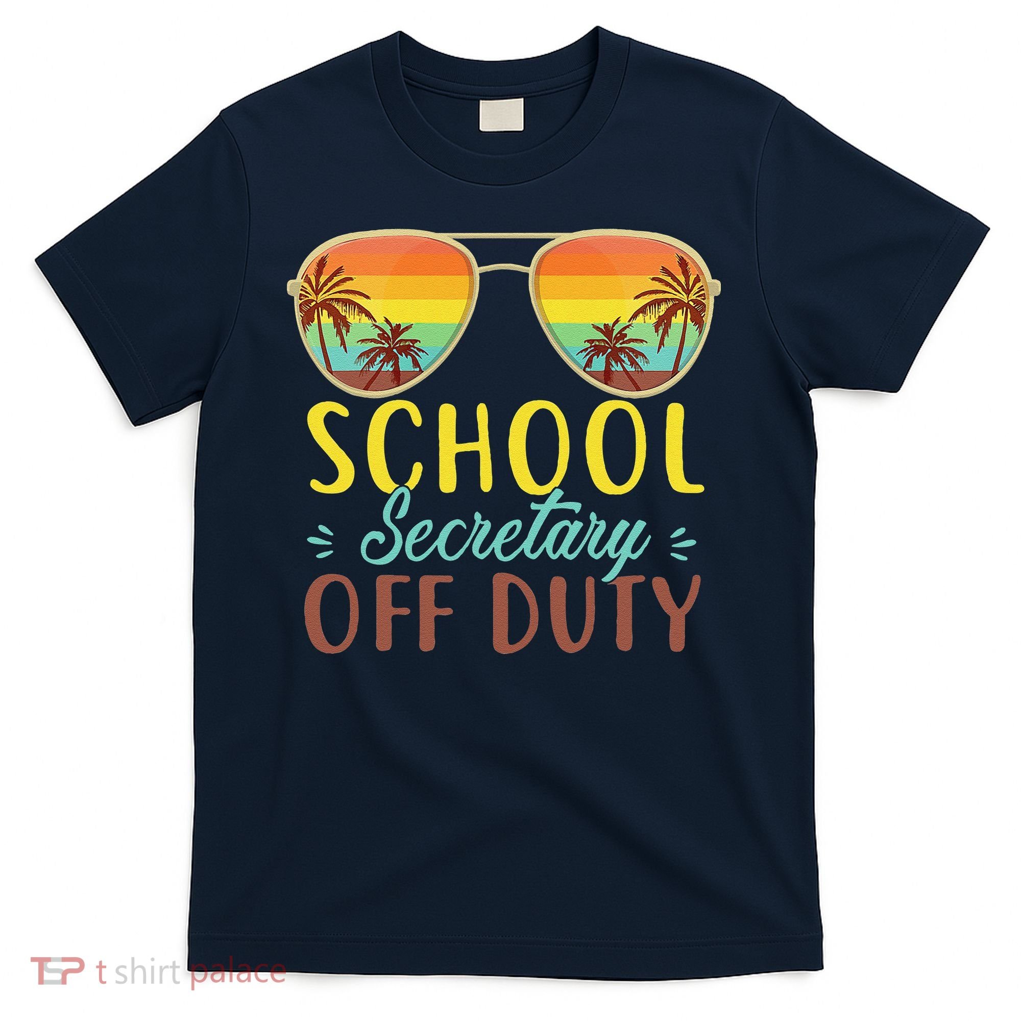 School Secretary Off Duty Summer Vacation Last Day Of School T-Shirt