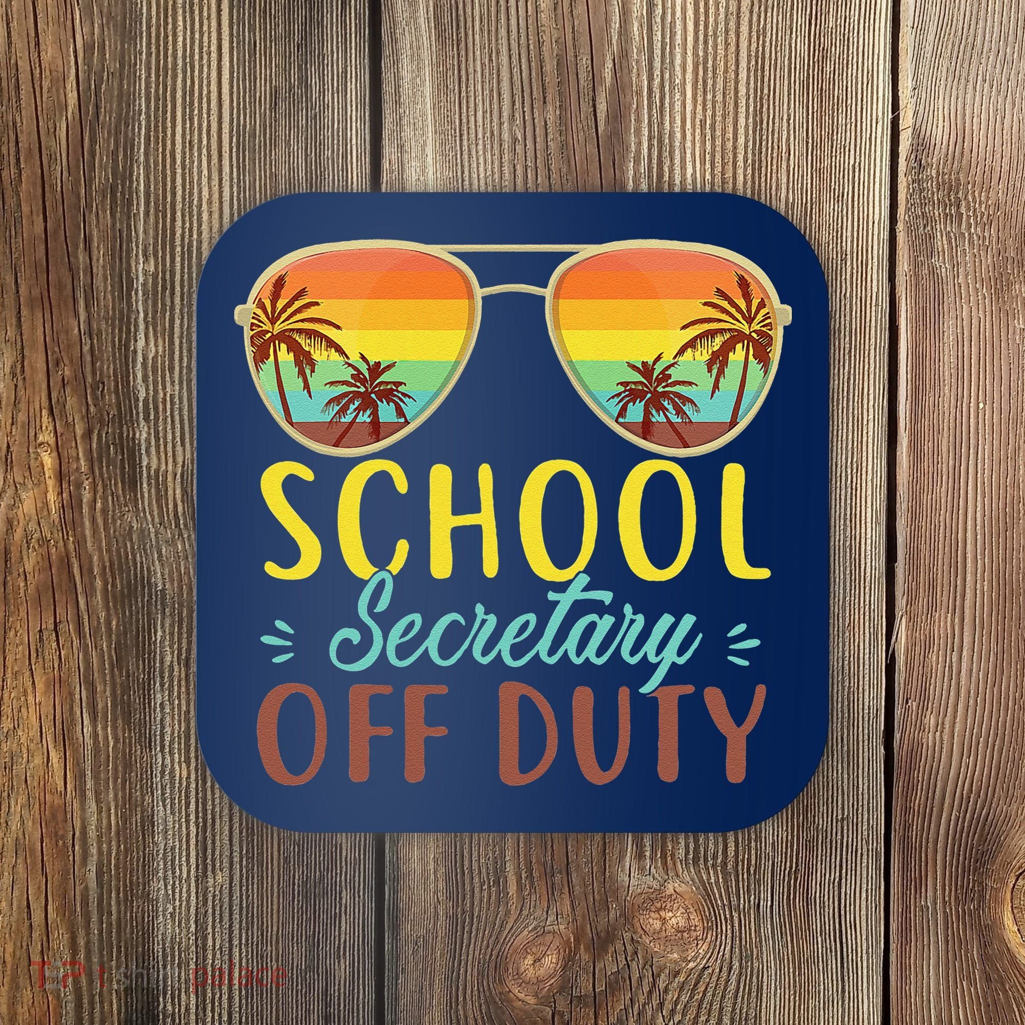 School Secretary Off Duty Summer Vacation Last Day Of School Coaster