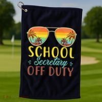 School Secretary Off Duty Summer Vacation Last Day Of School Golf Towel thumb 1