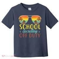 School Secretary Off Duty Summer Vacation Last Day Of School Toddler T-Shirt thumb 0