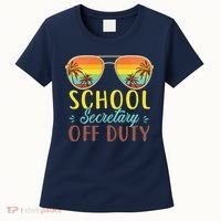 School Secretary Off Duty Summer Vacation Last Day Of School Women's T-Shirt thumb 0