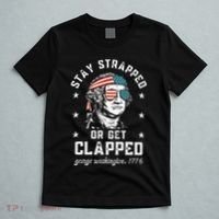 Stay Strapped Or Get Clapped George Washington T-Shirt thumb 5