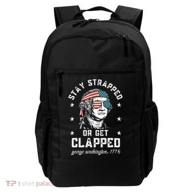 Stay Strapped Or Get Clapped George Washington Backpack