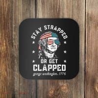 Stay Strapped Or Get Clapped George Washington Coaster thumb 0