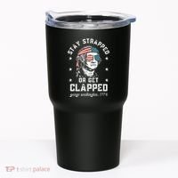 Stay Strapped Or Get Clapped George Washington Tumbler thumb 0