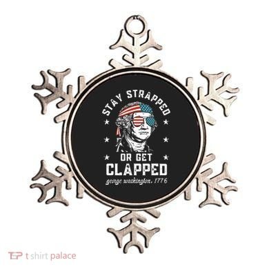 Stay Strapped Or Get Clapped George Washington Ornament