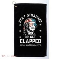 Stay Strapped Or Get Clapped George Washington Golf Towel thumb 0