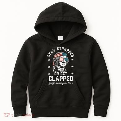 Stay Strapped Or Get Clapped George Washington Kids Hoodie