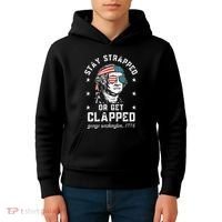Stay Strapped Or Get Clapped George Washington Kids Hoodie thumb 4
