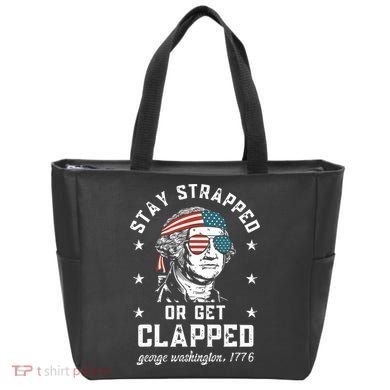 Stay Strapped Or Get Clapped George Washington Tote Bag
