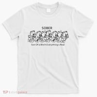 Sober Son Of A Bitch Everything's Real T-Shirt thumb 0