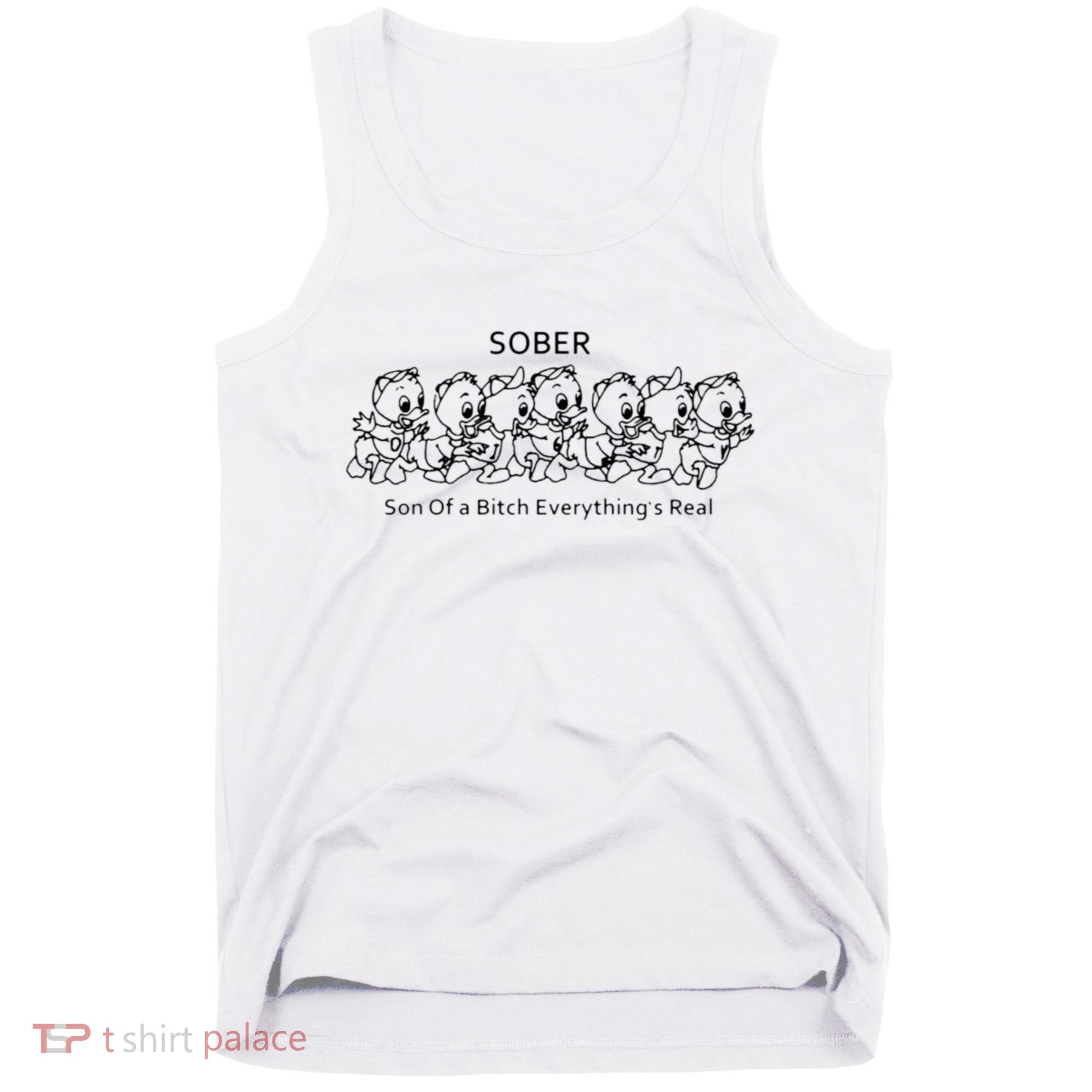 Sober Son Of A Bitch Everything's Real Tank Top