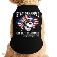 Stay Strapped Or Get Clapped George Washington 4th Of July Doggie Tank thumb 0