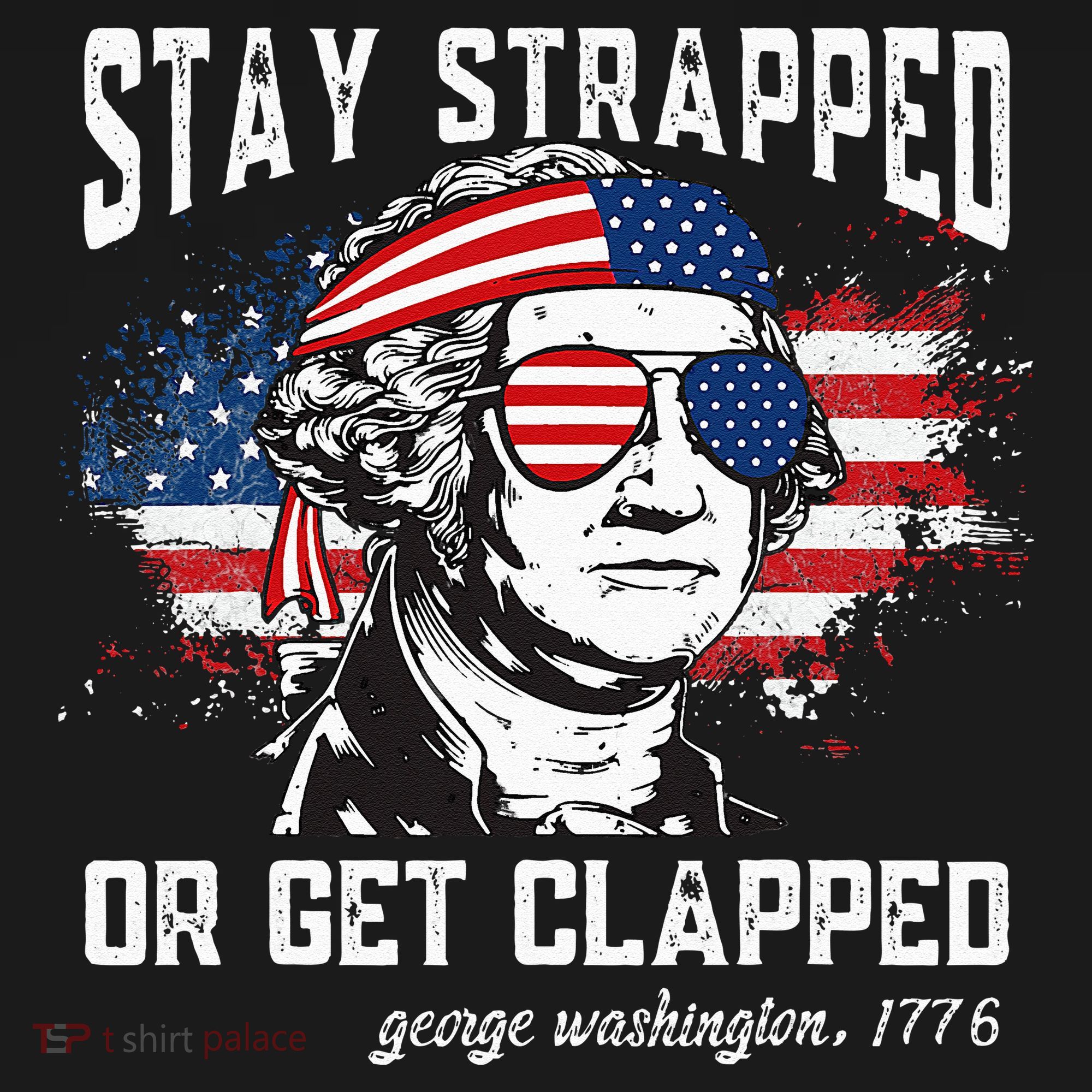 Stay Strapped Or Get Clapped George Washington 4th Of July Women's Hoodie