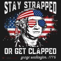 Stay Strapped Or Get Clapped George Washington 4th Of July Ornament thumb 1