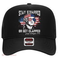 Stay Strapped Or Get Clapped George Washington 4th Of July Hat thumb 0