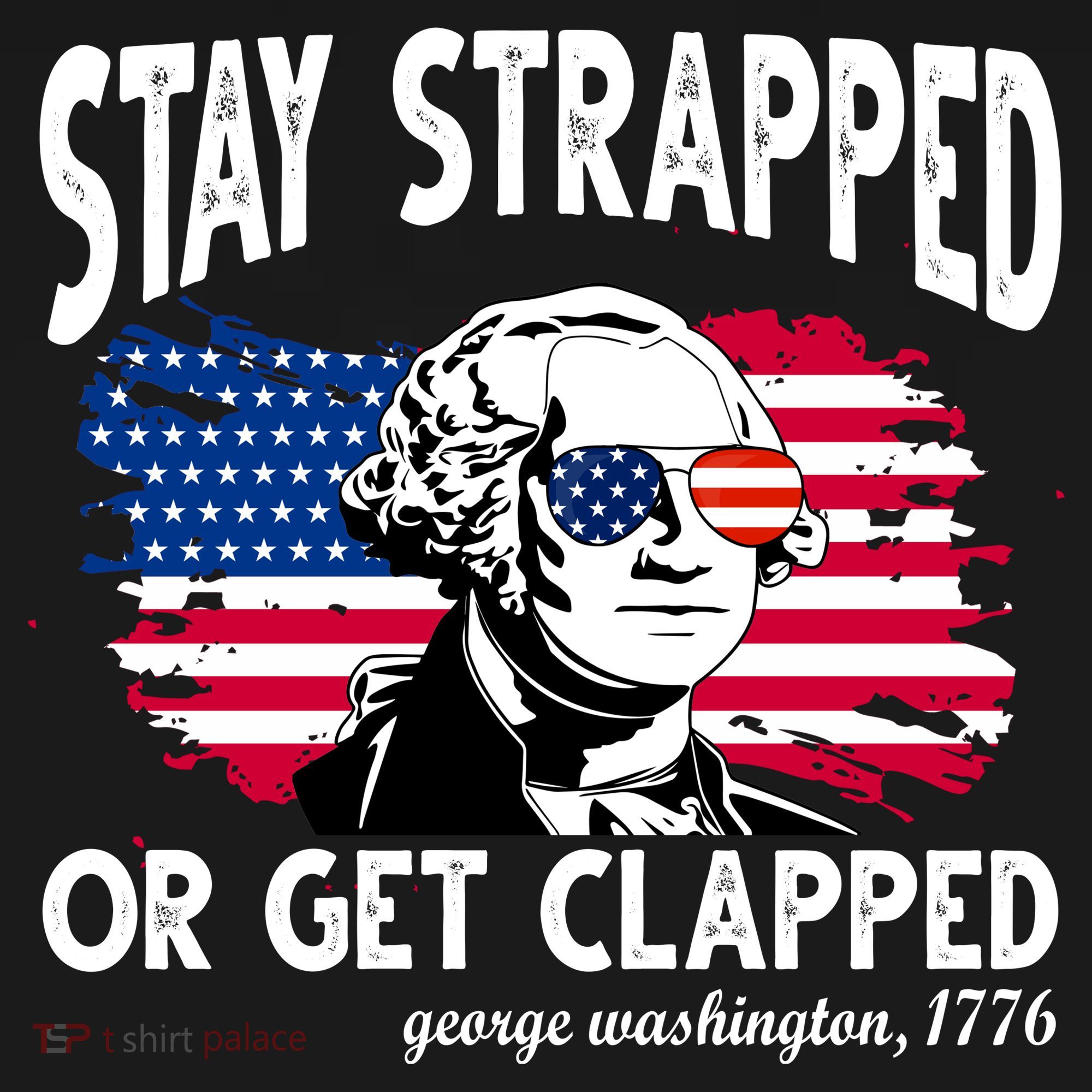 Stay Strapped Or Get Clapped George Washington 1776 Coaster