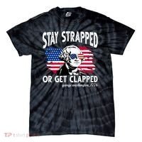 Stay Strapped Or Get Clapped George Washington 1776 Tie-Dye T-Shirt thumb 0