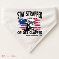 Stay Strapped Or Get Clapped George Washington 1776 USA-Made Doggie Bandana thumb 0