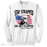 Stay Strapped Or Get Clapped George Washington 1776 Sweatshirt thumb 0