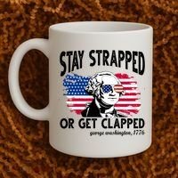 Stay Strapped Or Get Clapped George Washington 1776 Coffee Mug thumb 2