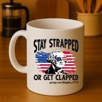 Stay Strapped Or Get Clapped George Washington 1776 Coffee Mug thumb 4
