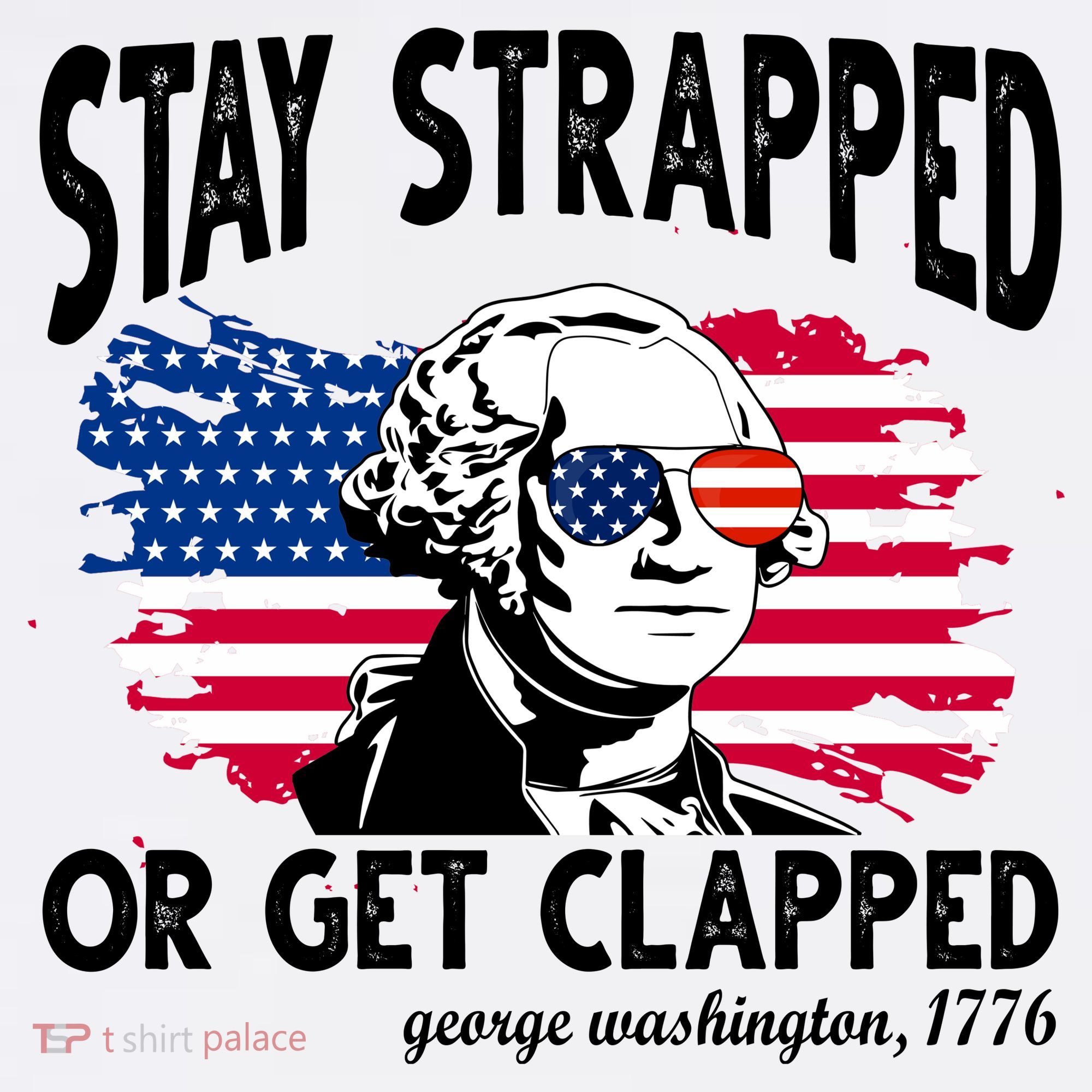Stay Strapped Or Get Clapped George Washington 1776 Ornament
