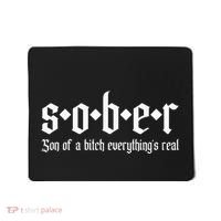 Sober Son Of A Bitch Everythings Real Alcoholics Aa Recovery Mousepad thumb 0