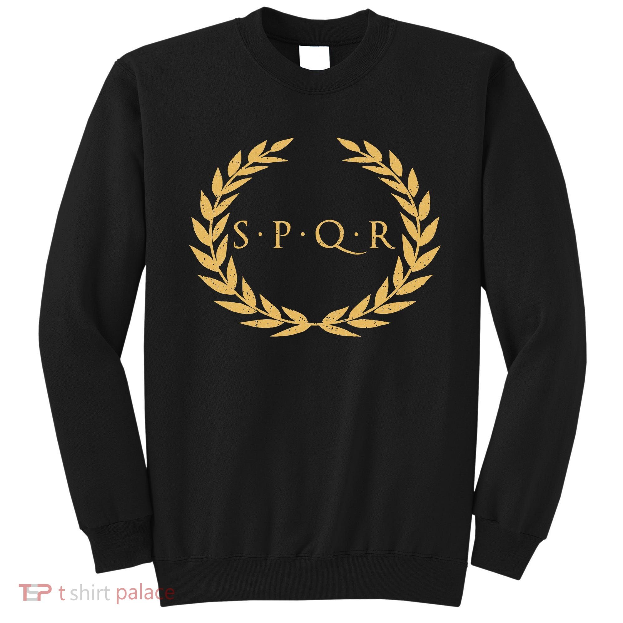 Spqr Senatus Populus Que Romanus Roman Republic Rome Sweatshirt