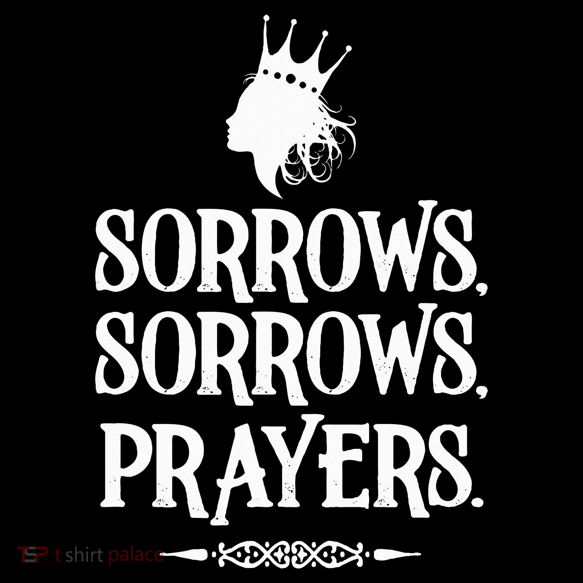 Sorrows Sorrows Prayers Women's Hoodie