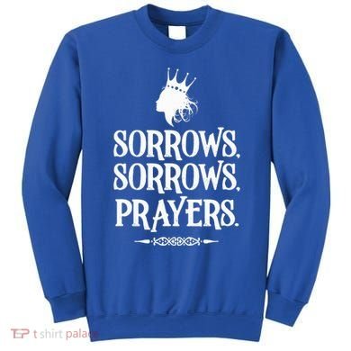 Sorrows Sorrows Prayers Sweatshirt