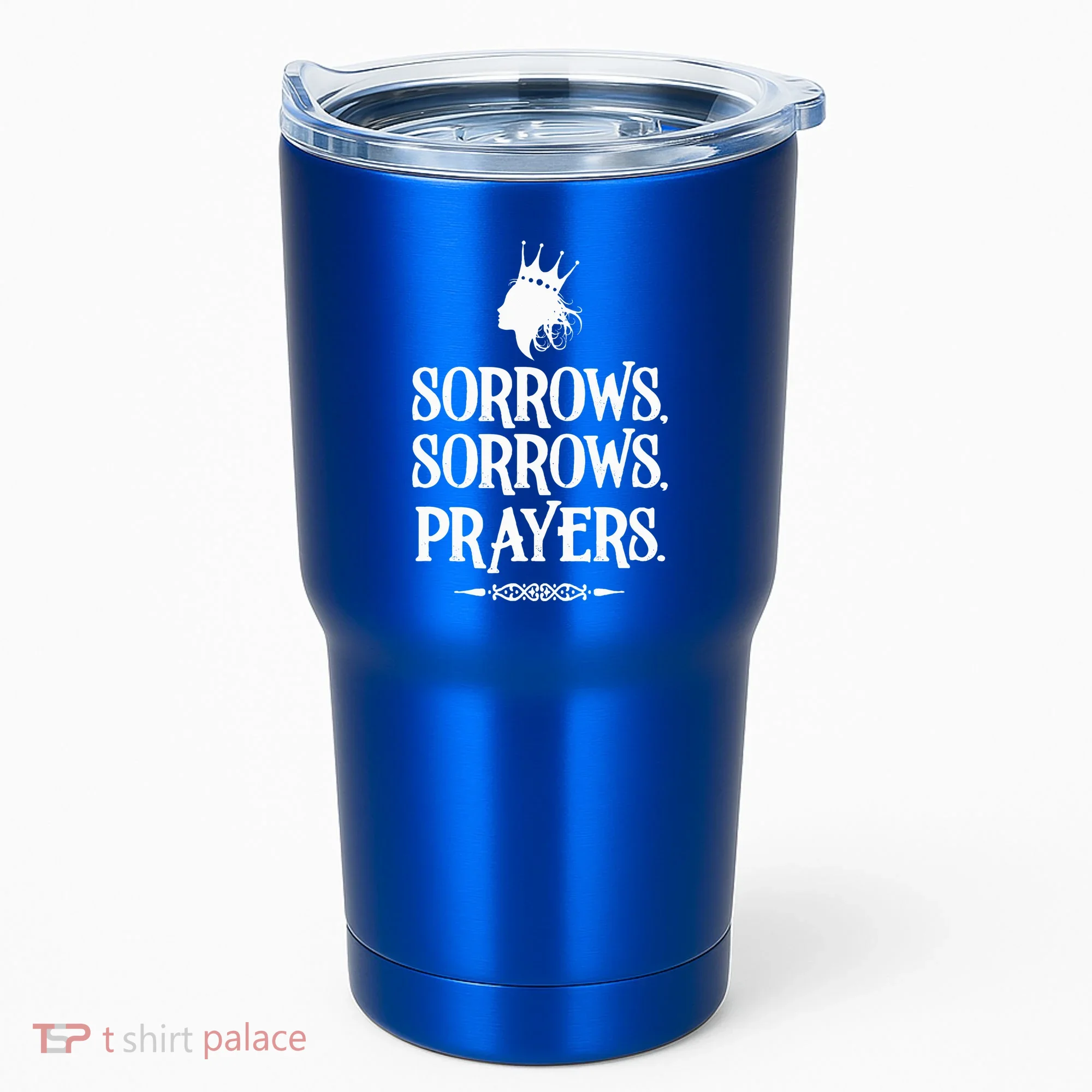 Sorrows Sorrows Prayers Tumbler