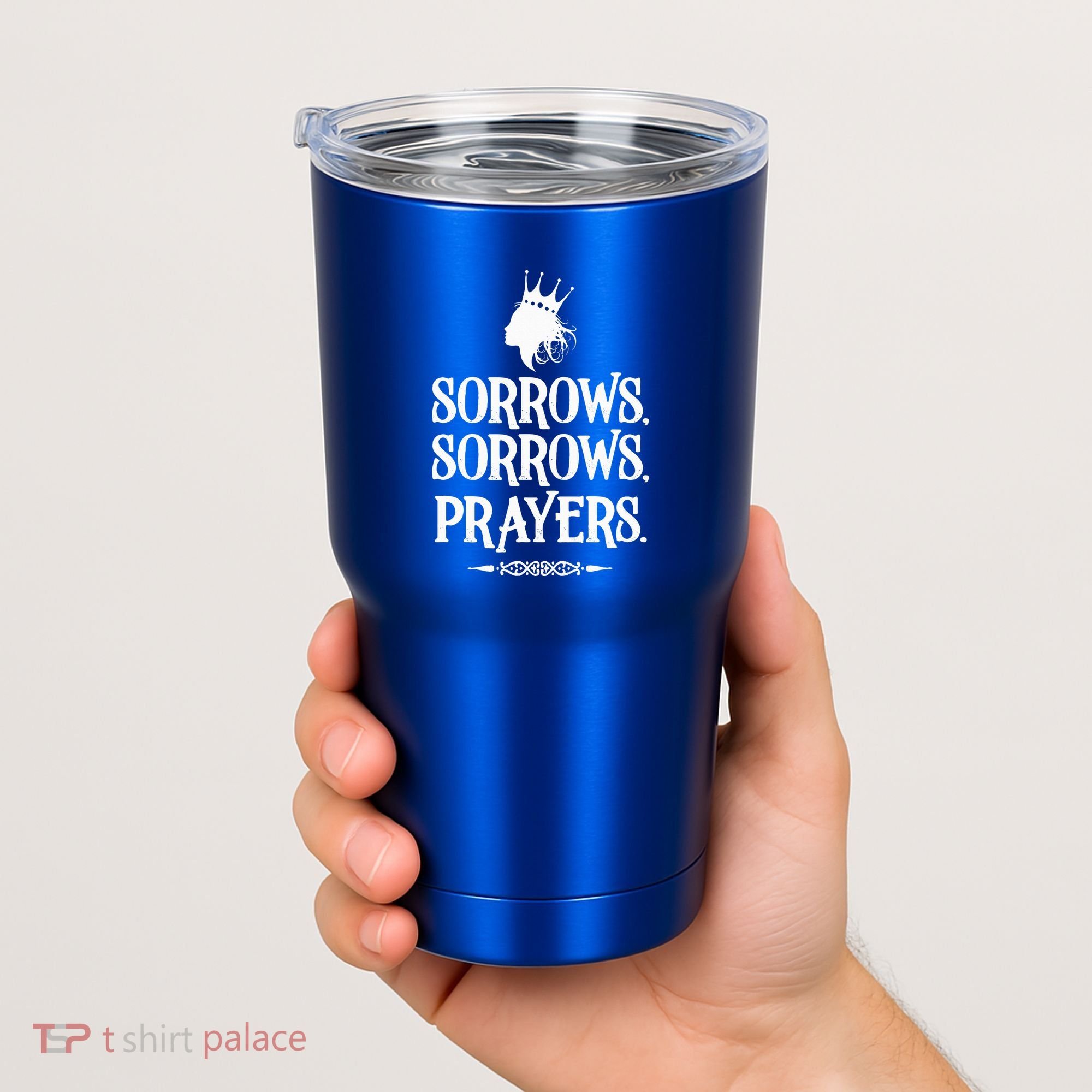 Sorrows Sorrows Prayers Tumbler