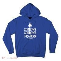 Sorrows Sorrows Prayers Tall Hoodie thumb 0