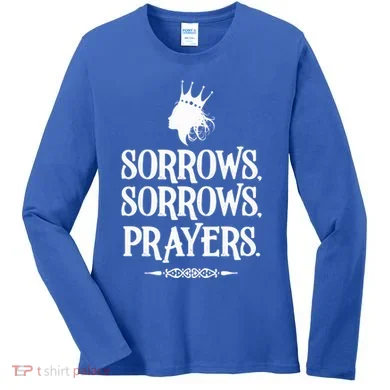 Sorrows Sorrows Prayers Women's Long Sleeve Shirt