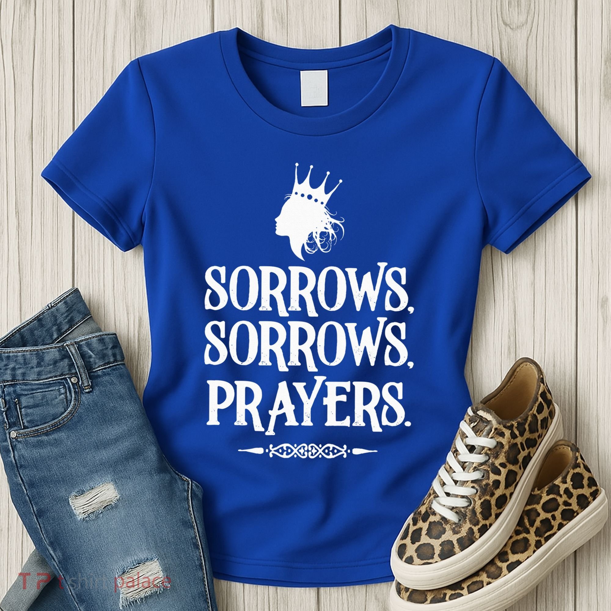 Sorrows Sorrows Prayers Women's T-Shirt