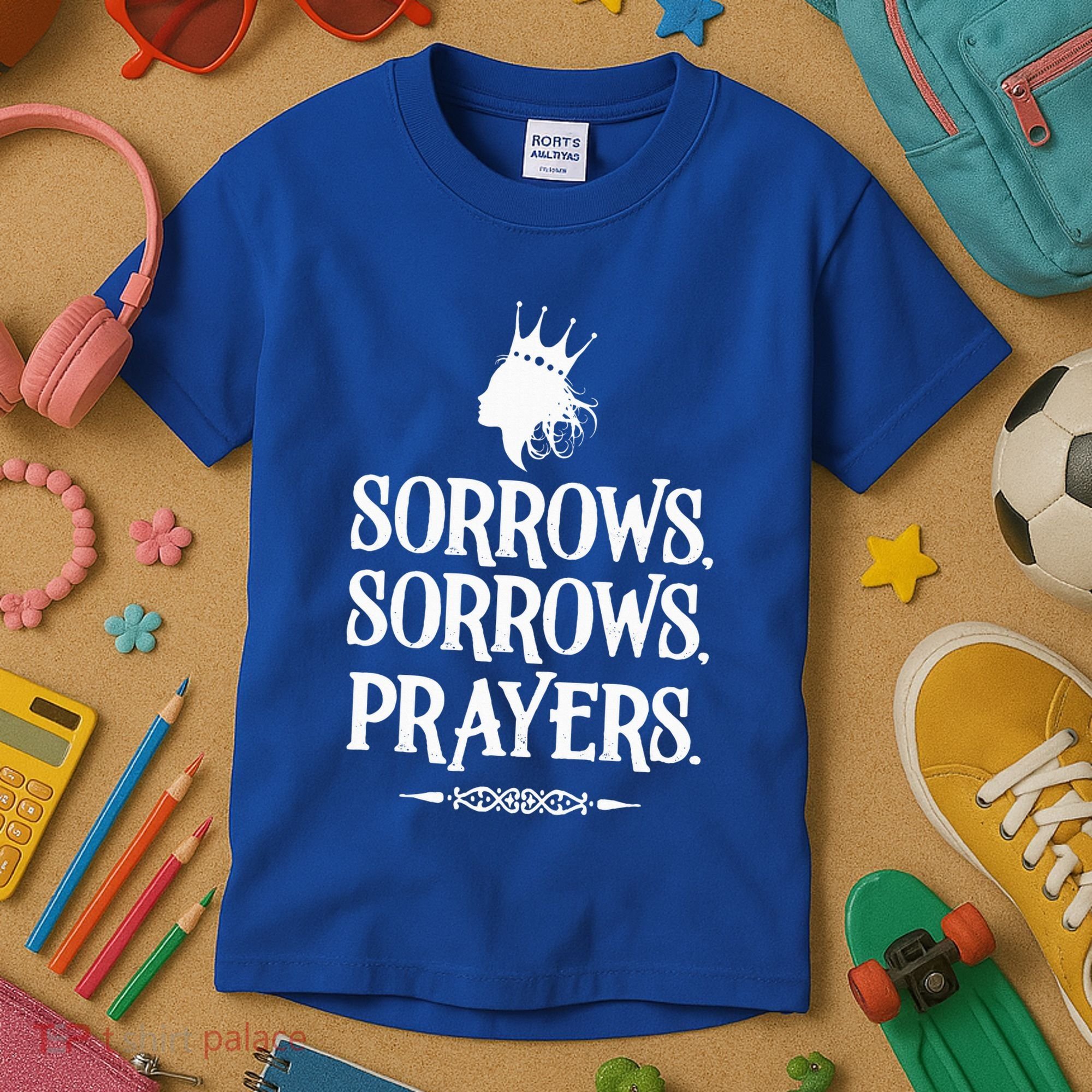 Sorrows Sorrows Prayers Kids T-Shirt