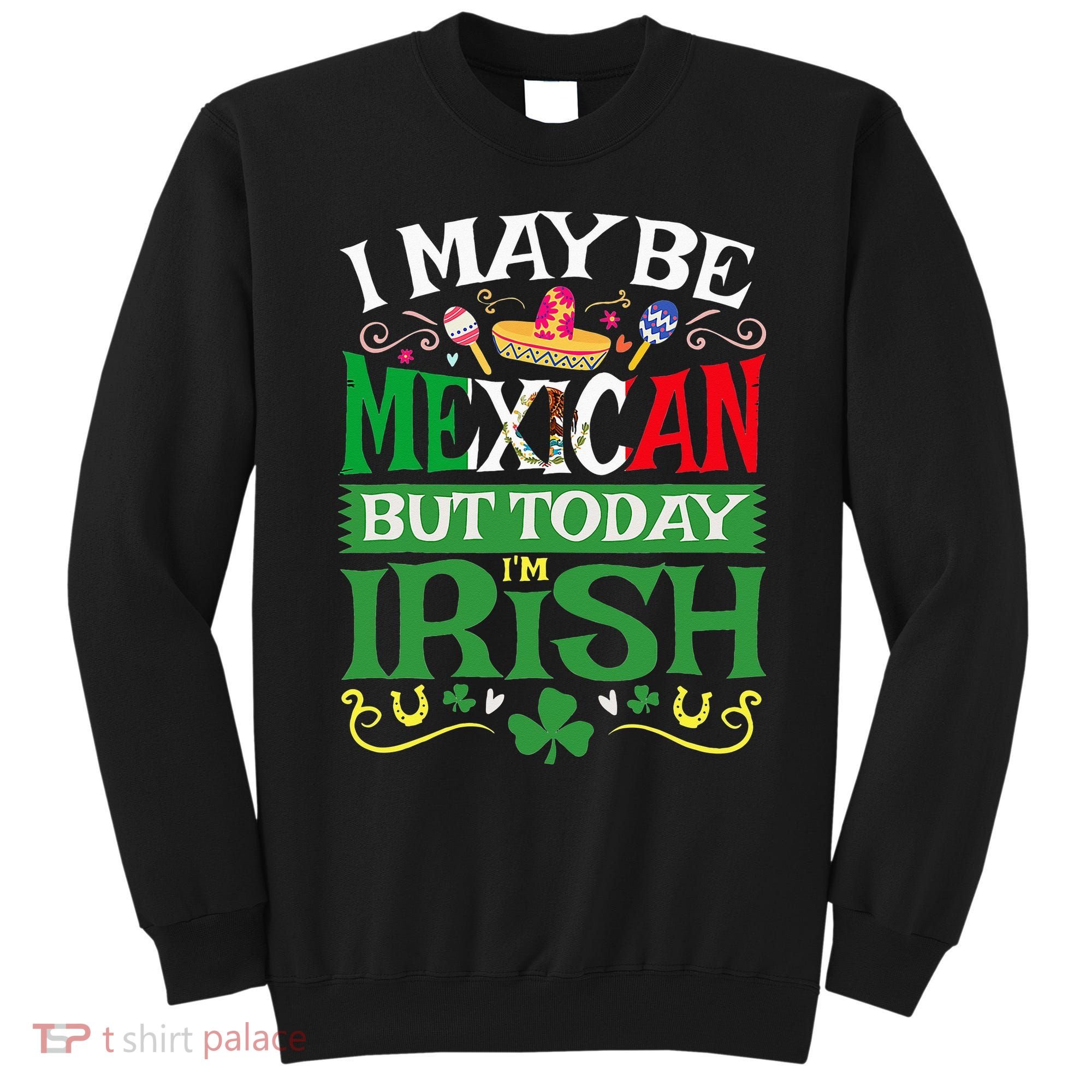 St Saint Patrick's Day Mexican Latino Beer Shamrock Sweatshirt